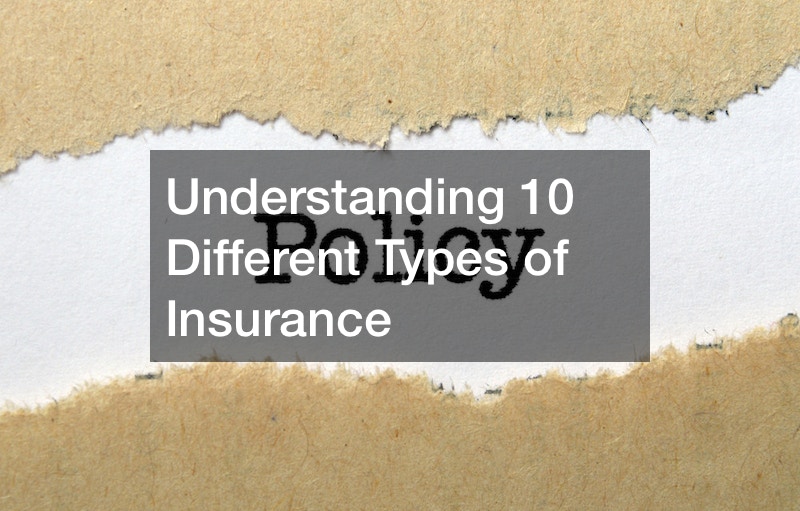 Understanding 10 Different Types of Insurance