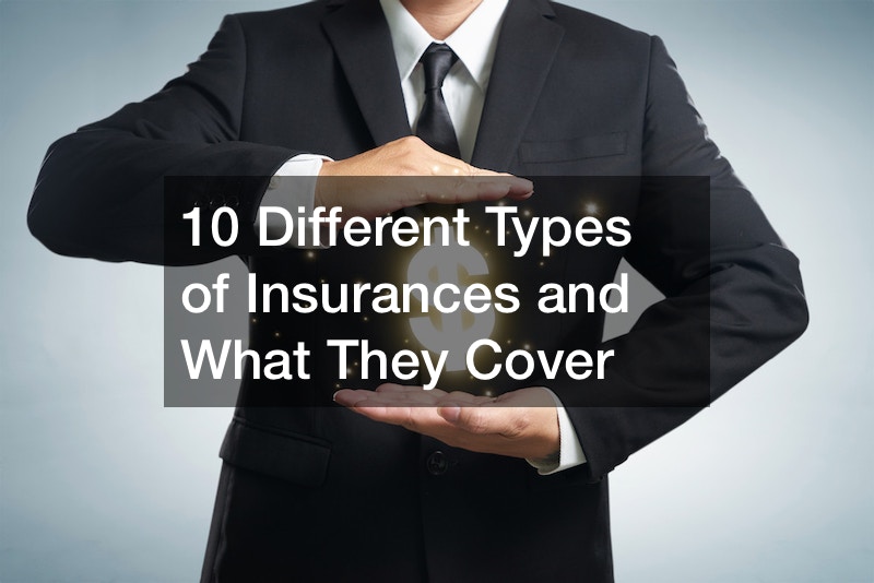 10 Different Types of Insurances and What They Cover